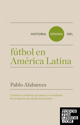Historia mínima del fútbol en América Latina