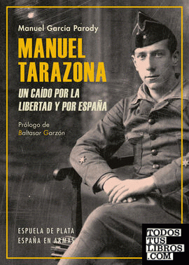 Manuel Tarazona. Un caído por la libertad y por España