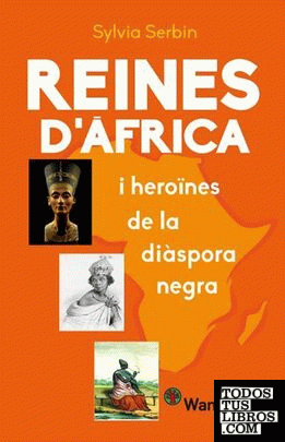 REINES DE AFRICA I HEROINES DE LA DIASPORA NEGRA