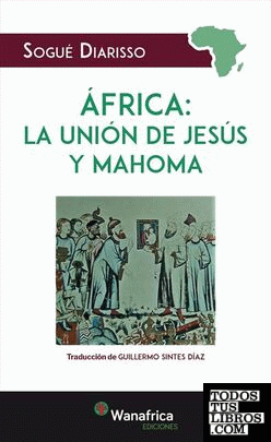 AFRICA: LA UNIÓN DE JESUS Y MAHOMA