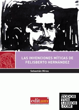 Las Invenciones Míticas de Felisberto Hernández