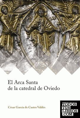El Arca Santa de la catedral de Oviedo