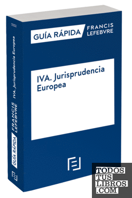 Guía Rápida IVA. Jurisprudencia Europea