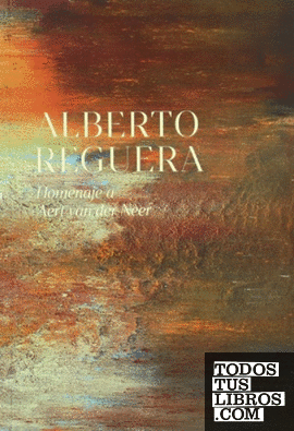 Alberto Reguera. Homenaje a Aert van der Neer