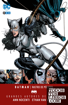 Grandes autores de Batman: Ann Nocenti y Ethan Van Sciver  Batman/ Catwoman: Rastro de pólvora