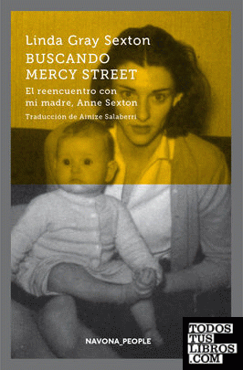 Buscando Mercy Street. El reencuentro con mi madre, Anne Sexton