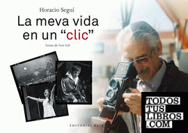 Horacio Seguí. La meva vida en un "clic"