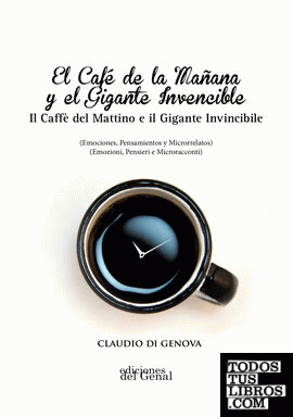EL CAFÉ DE LA MAÑANA Y EL GIGANTE INVENCIBLE. IL CAFFÉ DEL MATTINO E IL GIGANTE INVINCIBLE