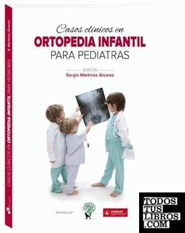 Casos clínicos en ortopedia infantil para pediatras