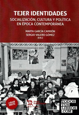Tejer identidades Socialización, cultura y política En época contemporánea