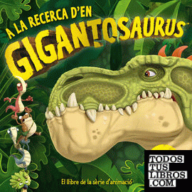 A la recerca d'en Gigantosaurus