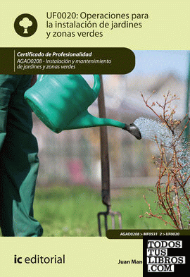 Operaciones para la instalación de jardines y zonas verdes. AGAO0208 - Instalación y mantenimiento de jardines y zonas verdes