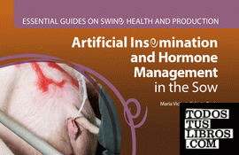 Essential Guides on Swine Health and Production. Artificial Insemination and Hormone Management in the Sow