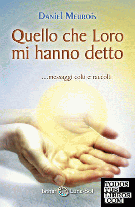 Quello che Loro mi hanno detto Quello che Loro mi hanno detto