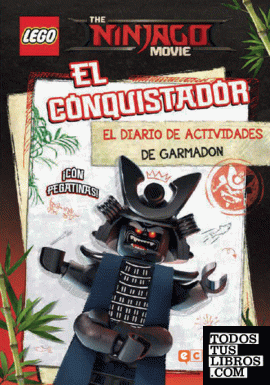 THE LEGO NINJAGO MOVIE. El conquistador. El diario de actividades de Garmadón