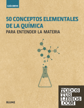 Guía Breve. 50 conceptos elementales de la química