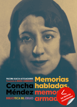 Concha Méndez. Memorias habladas, memorias armadas