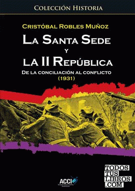 La Santa Sede y la II república. De la conciliación al conflicto (1931)