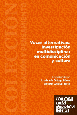 Voces alternativas: investigación multidisciplinar en comunicación y cultura