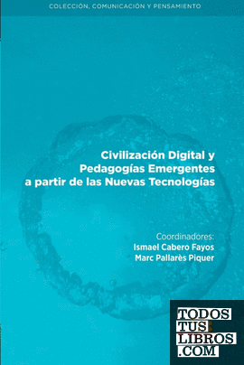 Civilización Digital y Pedagogías Emergentes a partir de las Nuevas Tecnologías