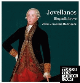 Jovellanos (1744-1811). Biografía breve