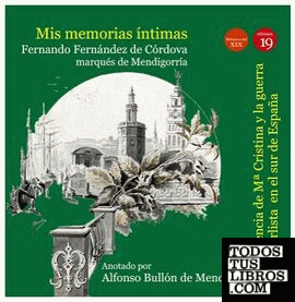 Mis memorias íntimas. La Regencia de María Cristina de Borbón y la guerra en el sur de España