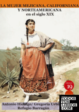 La mujer mejicana, californiana y norteamericana en el siglo XIX