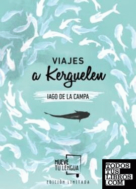 Viajes a Kerguelen Edición Limitada