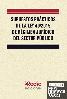 Supuestos Prácticos de la Ley 40 2015 de Régimen Jurídico del Sector Público
