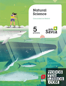 Natural science. 5 Primary. Más Savia. Pupil's Book. Madrid