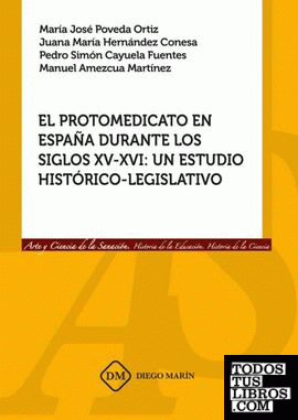 EL PROTOMEDICATO EN ESPAÑA DURANTE LOS SIGLOS XV-XVI: UN ESTUDIO HISTORICO-LEGISLATIVO