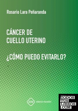 CANCER DE CUELLO UTERINO. ¿COMO PUEDO EVITARLO?