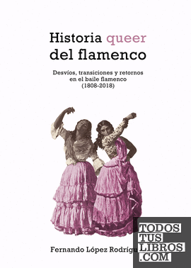 Historia queer del flamenco (4ªED)