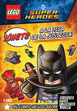 Lego dc comics super heroes. ¡únete a la liga de la justicia! el libro de los secretos