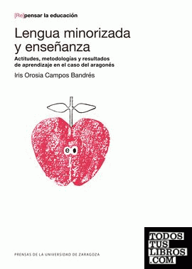 Lengua minorizada y enseñanza: actitudes, metodologías y resultados de aprendizaje en el caso del aragonés