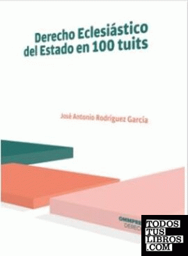 DERECHO ECLESIASTICO DEL ESTADO EN 100 TUITS