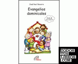 Evangelios dominicales del Ciclo B para NIÑOS/AS de 8 a 12 años