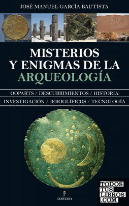 Misterios y enigmas de la Arqueología