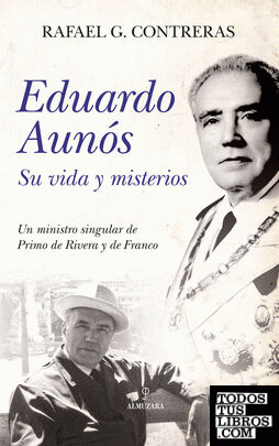 Eduardo Aunós, su vida y misterios