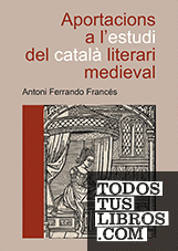 Aportacions a l'estudi del català literari medieval.