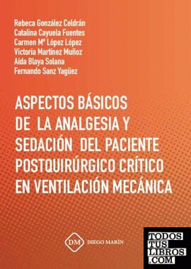 ASPECTOS BASICOS DE LA ANALGESIA Y SEDACION DEL PACIENTE POSTQUIRURGICO CRITICO EN VENTILACION MECANICA