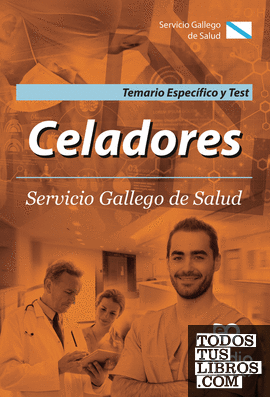 Celador a. Servicio Gallego de Salud. Temario Específico y Test