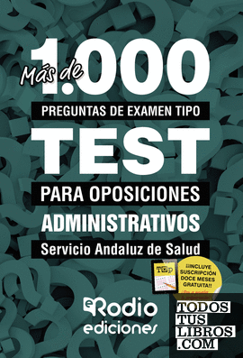 Más de 1.000 preguntas de examen tipo test para oposiciones. Administrativo a del Servicio Andaluz de Salud