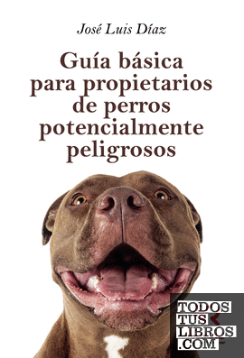 Guía Básica para propietarios de perros potencialmente peligrosos
