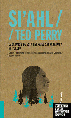 Si'ahl / Ted Perry: Cada parte de esta tierra es sagrada para mi pueblo