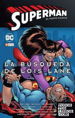 Superman: El nuevo milenio núm. 02  La búsqueda de Lois Lane