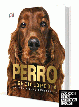 Perro. La enciclopedia
