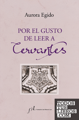 Por el gusto de leer a Cervantes