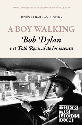 A Boy Walking. Bob Dylan y el Folk Revival de los sesenta