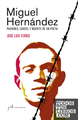 Miguel Hernández (Edición corregida y aumentada)